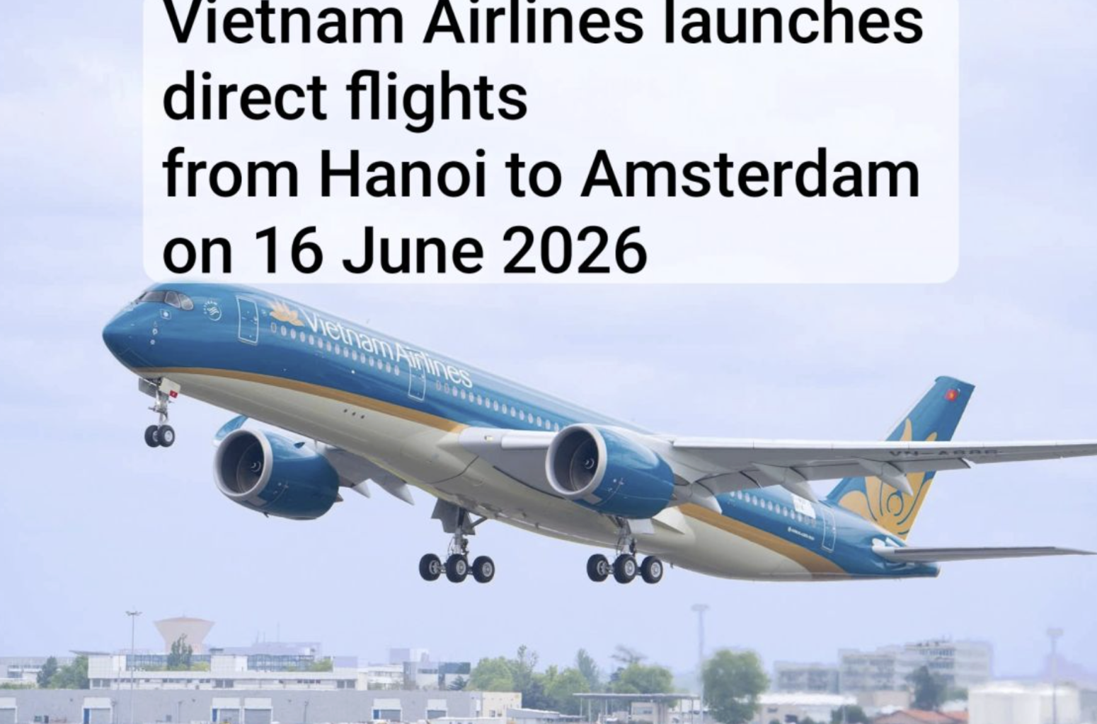 Vietnam Airlines launches Amsterdam–Hanoi nonstop service in June